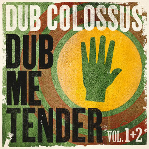 Dub Colossus - Dub Me Tender Vol. 1 + 2
